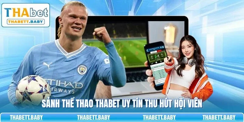 Sảnh Thể thao THABET uy tín thu hút hội viên